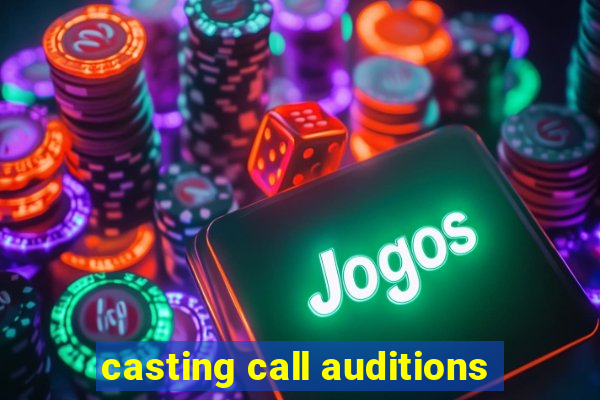 casting call auditions